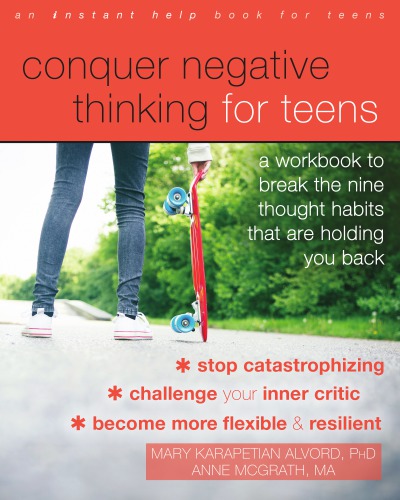 Conquer negative thinking for teens: a workbook to break the nine thought habits that are holding you back - Pdf